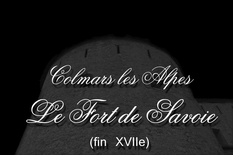 fort-savoie-000.jpg - Colmars-les-Alpes - Le Fort de Savoie - Celui-ci se nommait depuis sa construction entre 1693 et 1696, fort Saint Martin, puis fort Desaix sur décision ministérielle de 1887.