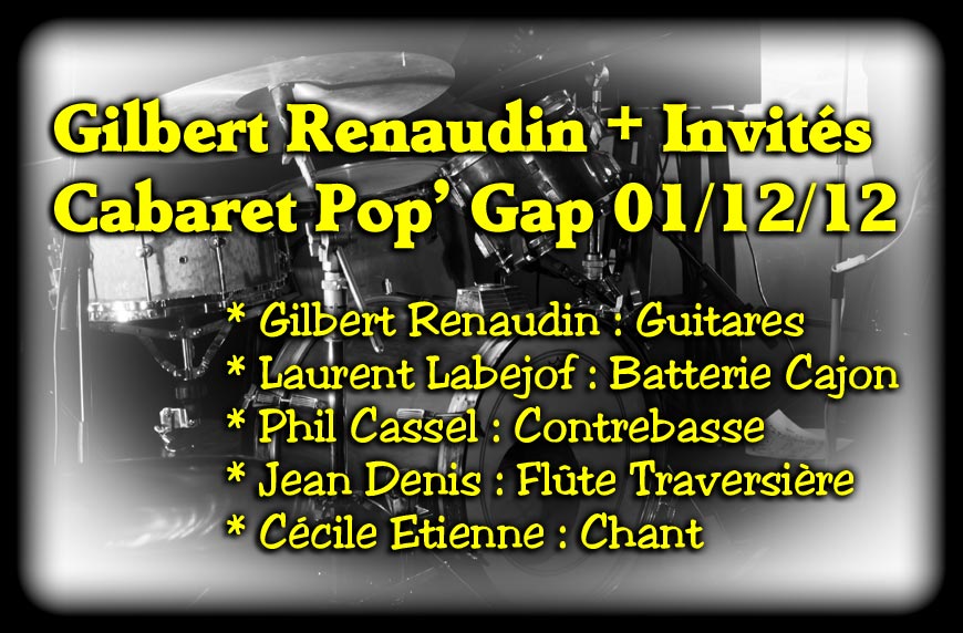 renaudin-invite-0web.jpg - Gilbert Reanudin + Invités - Cabaret Pop' Gap le 01/12/2012